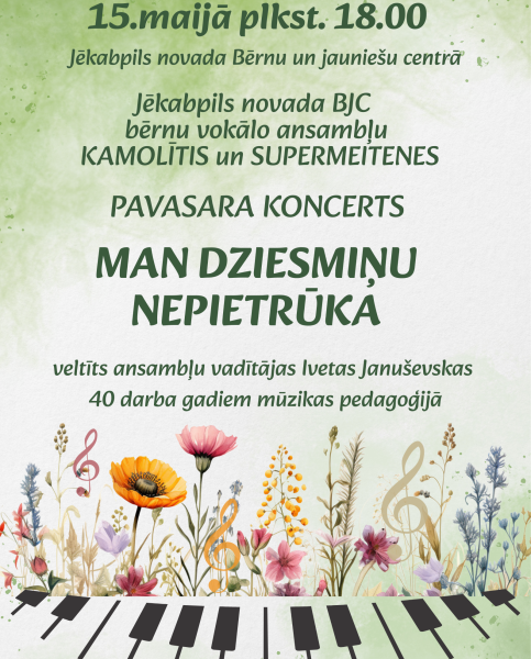 Man dziesmiņu nepietrūka
