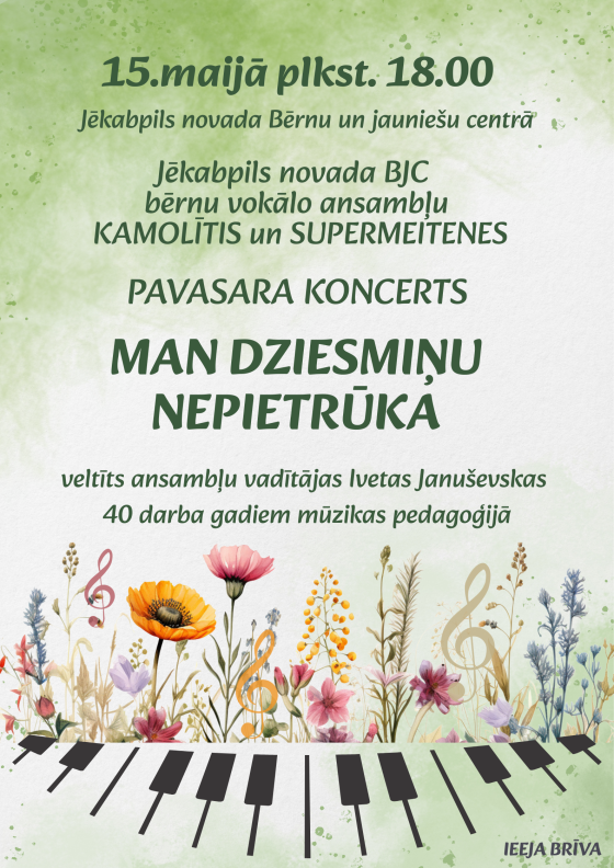 Man dziesmiņu nepietrūka